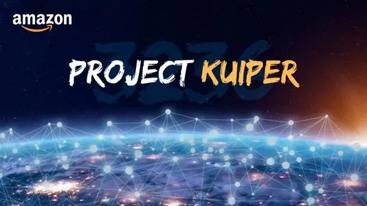 亚马逊赢得Verizon交易：利用Kuiper卫星网络提供互联网服务