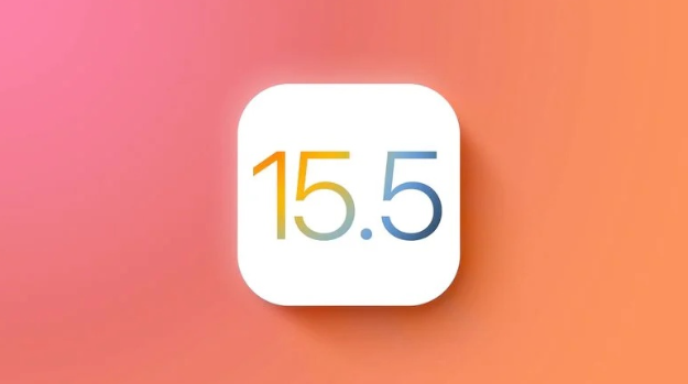 苹果 iOS 15.5 正式版发布，一文看懂都更新了啥
