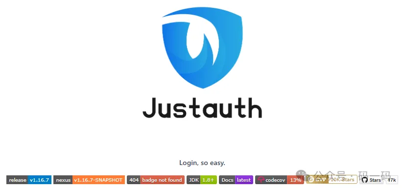 JustAuth，如你所见，它仅仅是一个第三方授权登录的工具类库，它可以让我们脱离繁琐的第三方登录 SDK，让登录变得So easy!目前已支持Github、Gitee、微博、钉钉、百度、Coding