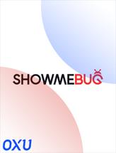 ShowMeBug