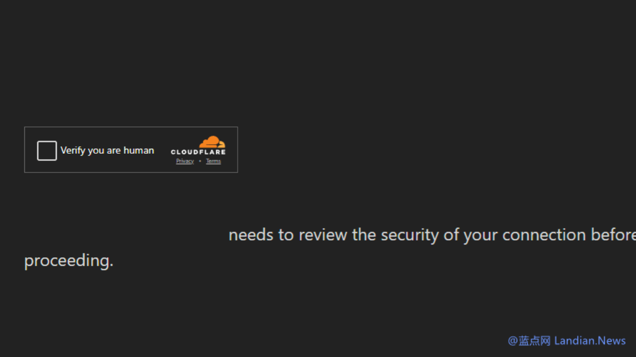 Cloudflare人机验证平台似乎屏蔽诸如苍月(Pale Moon)等非主流浏览器