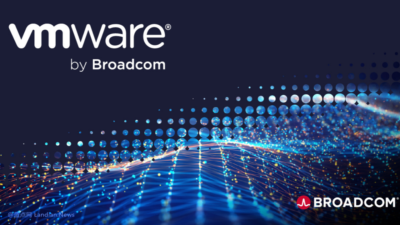 博通VMware虚拟化软件的新强盗行为：客户订购/续订至少需要购买72核许可证