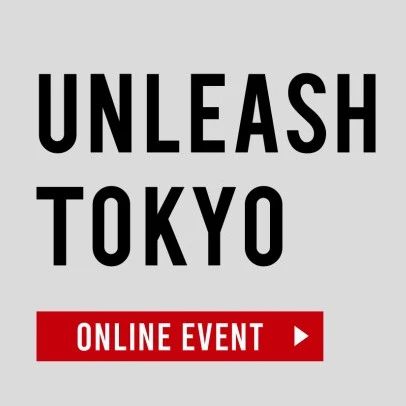 「UNLEASH TOKYO」：创新赋予东京更多可能 | 活动预告