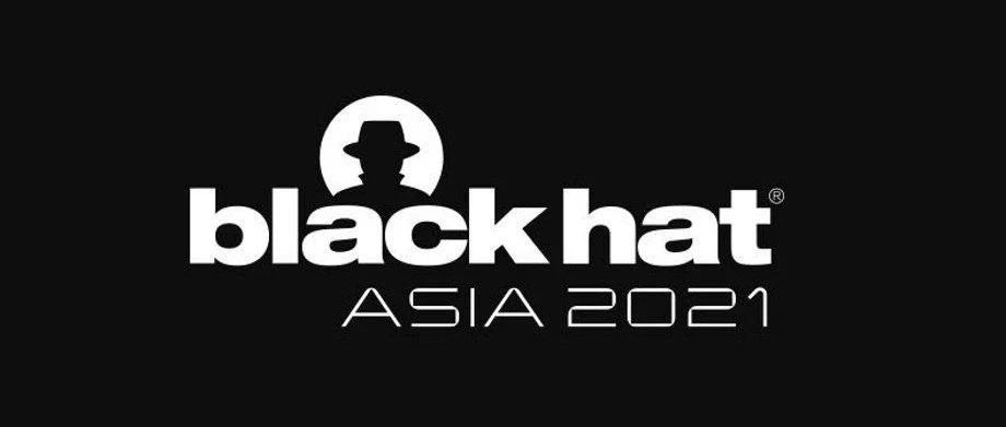 Tencent Blade Team、腾讯蓝军Black Hat Asia 2021演讲内容分享