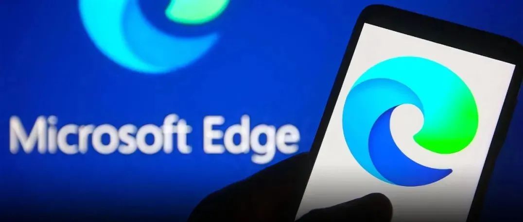 几分钟，让你重新认识微软 Edge 浏览器