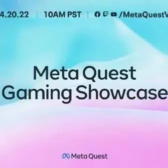 4.1VR行业大事件：第二届Meta Quest Gaming Showcase将于4月20日举行