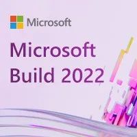 Windows、低代码、AI等5大技术主题“出圈”！Microsoft Build 2022大会即将重磅开启
